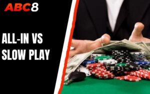 All-in vs slow play