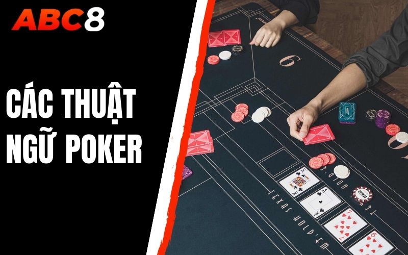 các thuật ngữ poker