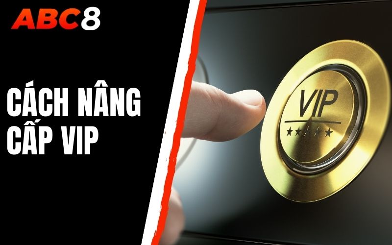 cách nâng cấp vip