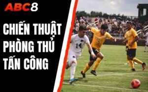 chiến thuật phòng thủ tấn công