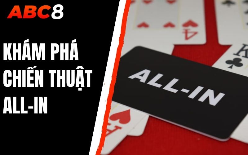 khám phá chiến thuật all-in