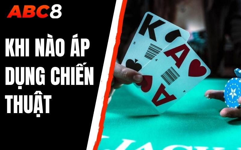 khi nào áp dụng chiến thuật