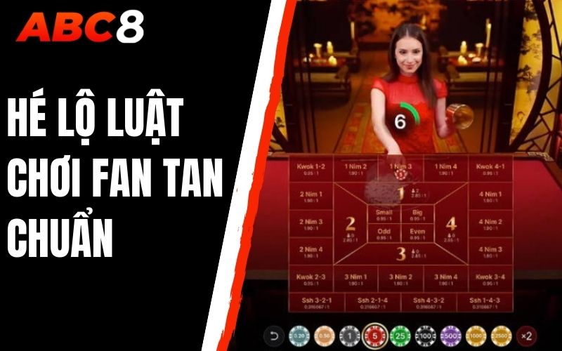 hé lộ luật chơi fan tan chuẩn