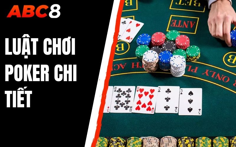 luật chơi poker chi tiết