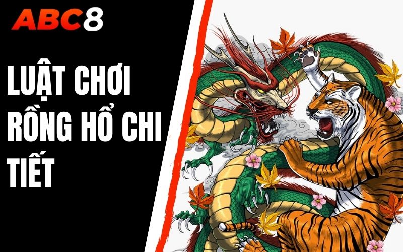 luật chơi rồng hổ chi tiết