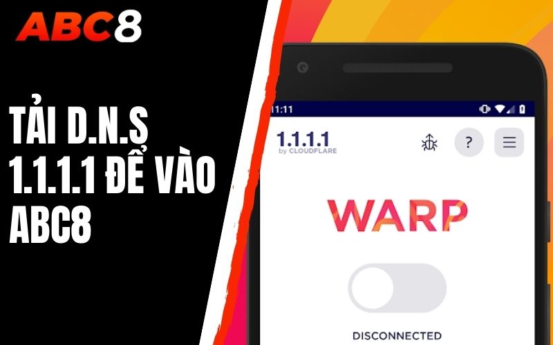 tải d.n.s 1.1.1.1 để vào abc8