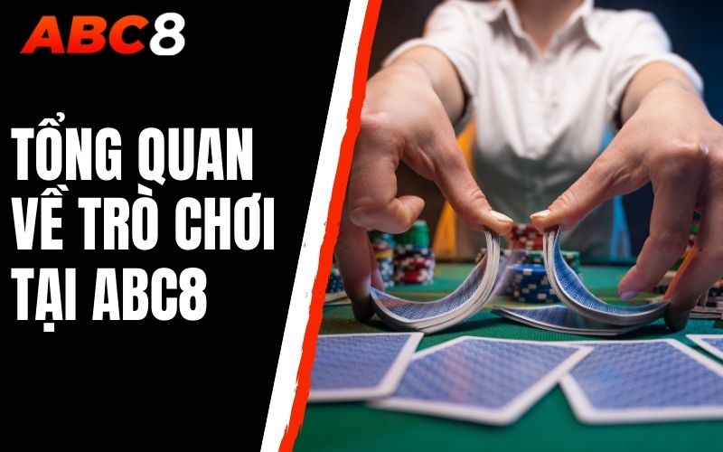 tổng quan về trò chơi tại abc8