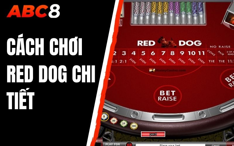 cách chơi red dog chi tiết