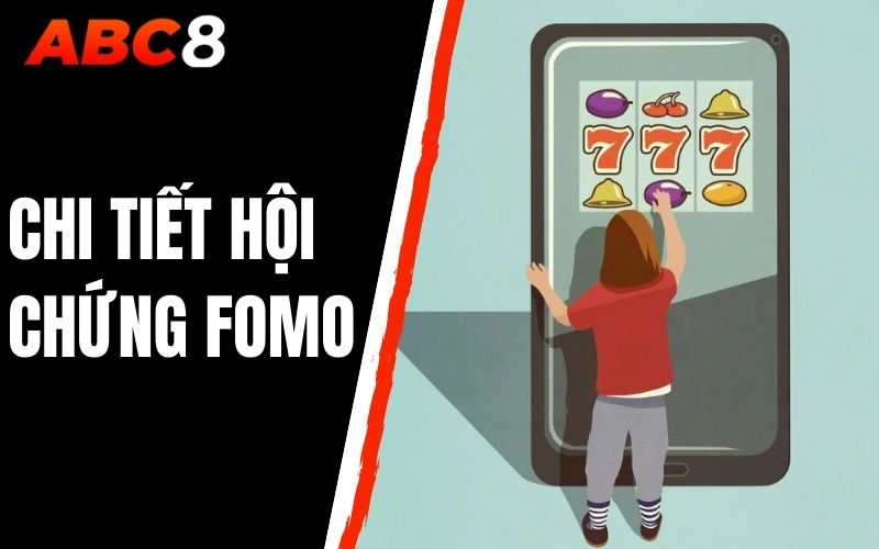 chi tiết hội chứng fomo